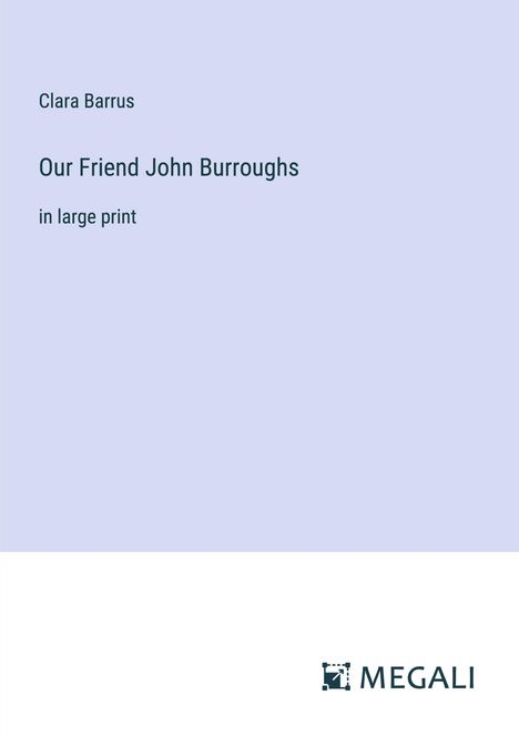 Clara Barrus: Our Friend John Burroughs, Buch