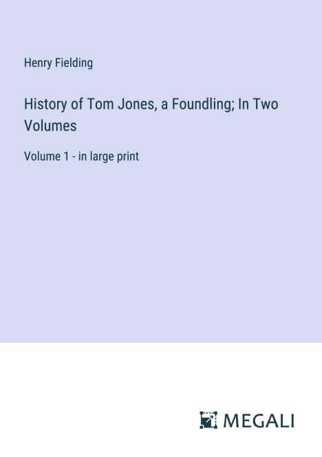 Henry Fielding: History of Tom Jones, a Foundling; In Two Volumes, Buch