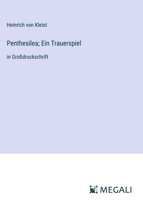 Heinrich von Kleist: Penthesilea; Ein Trauerspiel, Buch
