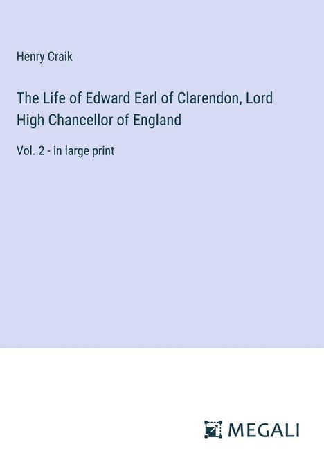 Henry Craik: The Life of Edward Earl of Clarendon, Lord High Chancellor of England, Buch