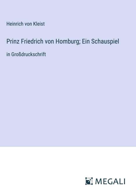 Heinrich von Kleist: Prinz Friedrich von Homburg; Ein Schauspiel, Buch