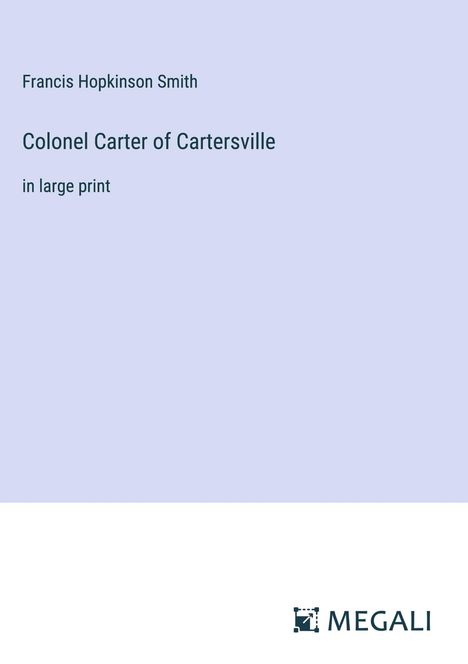 Francis Hopkinson Smith: Colonel Carter of Cartersville, Buch