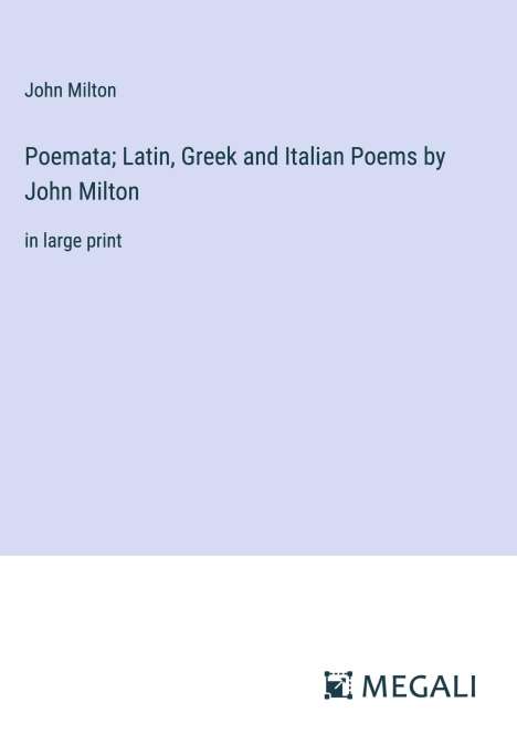 John Milton: Poemata; Latin, Greek and Italian Poems by John Milton, Buch
