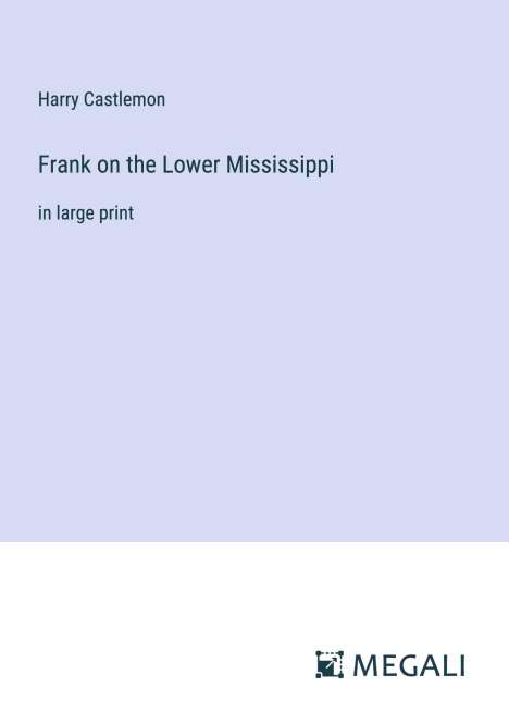 Harry Castlemon: Frank on the Lower Mississippi, Buch