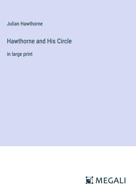 Julian Hawthorne: Hawthorne and His Circle, Buch
