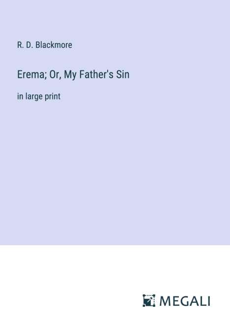 R. D. Blackmore: Erema; Or, My Father's Sin, Buch