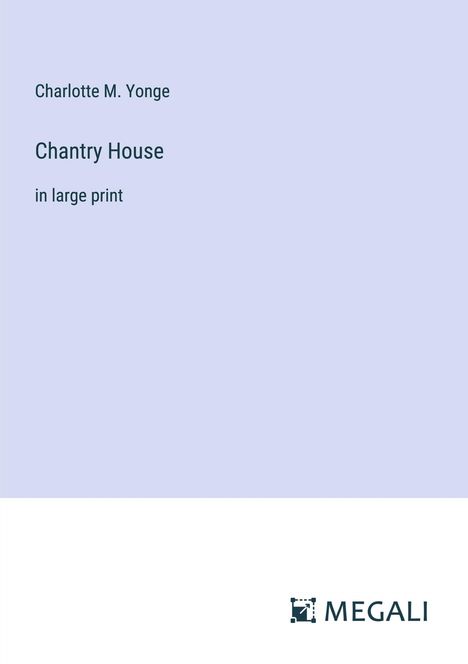 Charlotte M. Yonge: Chantry House, Buch