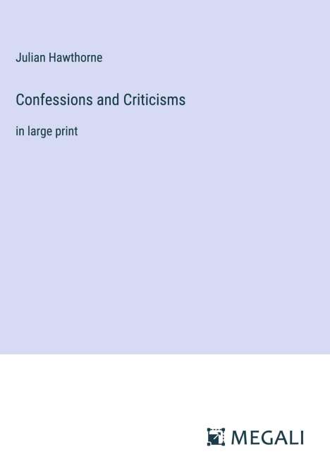 Julian Hawthorne: Confessions and Criticisms, Buch