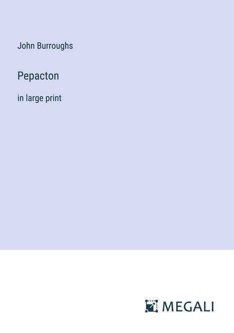 John Burroughs: Pepacton, Buch