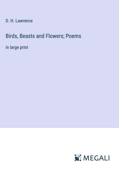 D. H. Lawrence: Birds, Beasts and Flowers; Poems, Buch