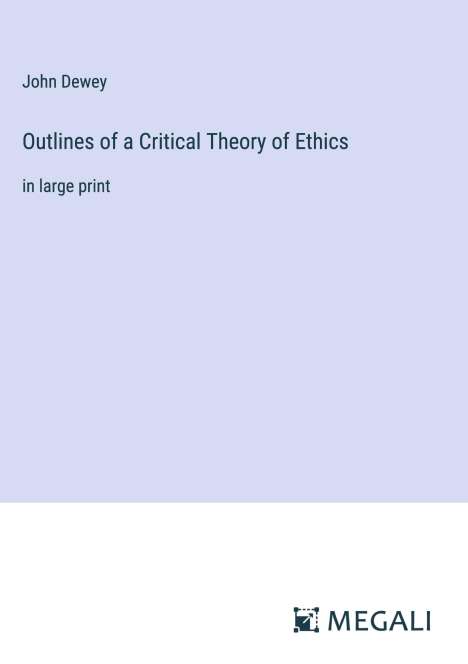 John Dewey: Outlines of a Critical Theory of Ethics, Buch