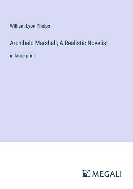 William Lyon Phelps: Archibald Marshall; A Realistic Novelist, Buch