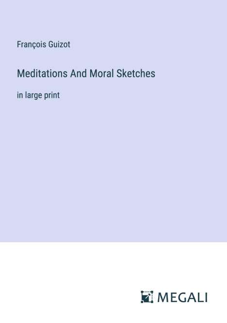 François Guizot: Meditations And Moral Sketches, Buch