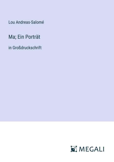 Lou Andreas-Salomé: Ma; Ein Porträt, Buch