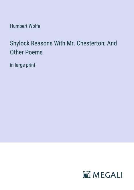 Humbert Wolfe: Shylock Reasons With Mr. Chesterton; And Other Poems, Buch