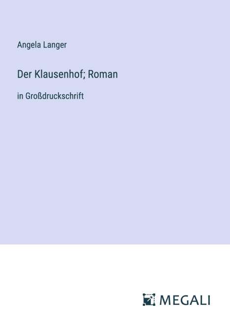Angela Langer: Der Klausenhof; Roman, Buch