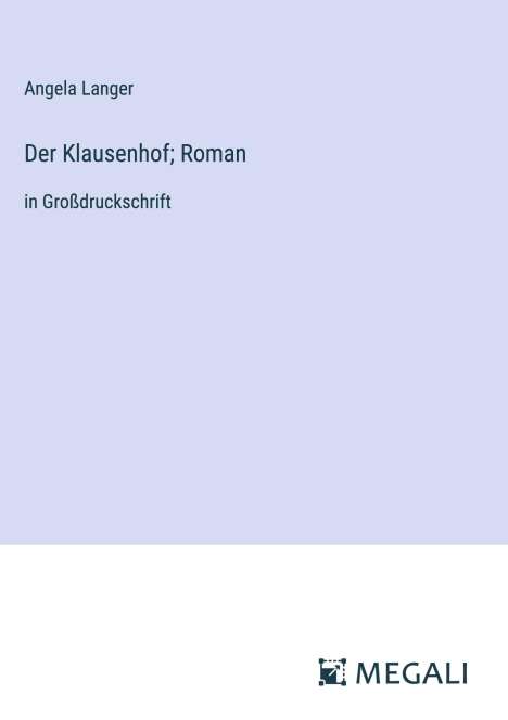 Angela Langer: Der Klausenhof; Roman, Buch