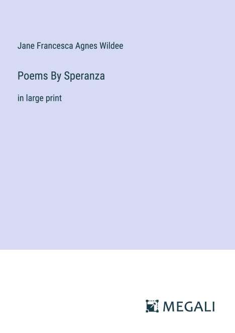 Jane Francesca Agnes Wildee: Poems By Speranza, Buch