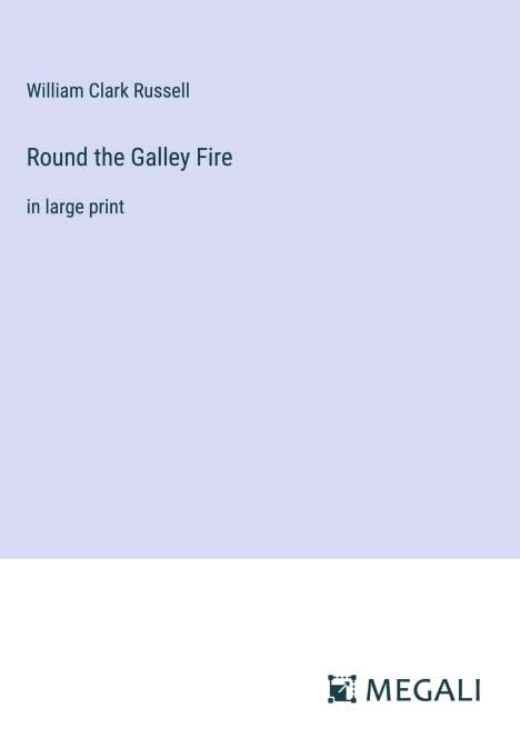 William Clark Russell: Round the Galley Fire, Buch