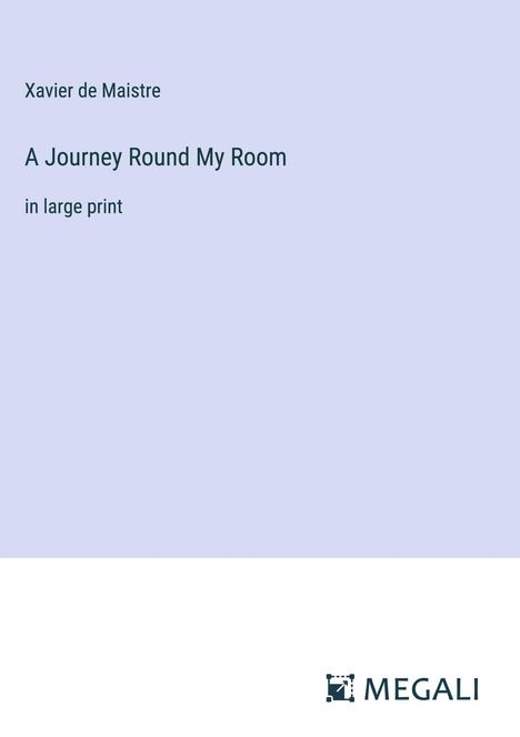 Xavier De Maistre: A Journey Round My Room, Buch