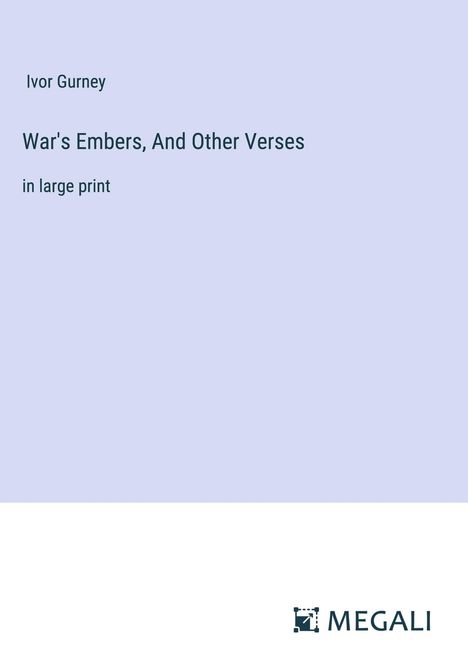 Ivor Gurney (1890-1937): War's Embers, And Other Verses, Buch
