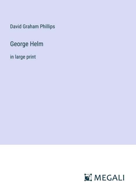 David Graham Phillips: George Helm, Buch