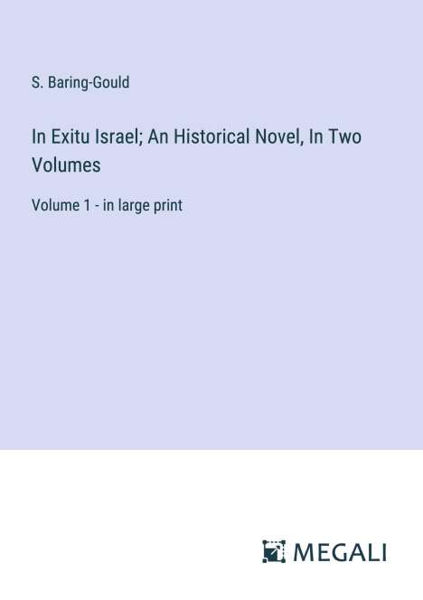 S. Baring-Gould: In Exitu Israel; An Historical Novel, In Two Volumes, Buch