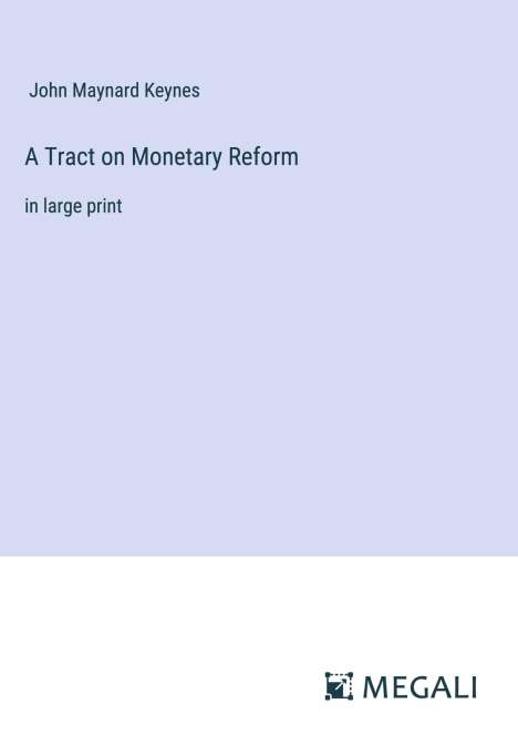 John Maynard Keynes: A Tract on Monetary Reform, Buch