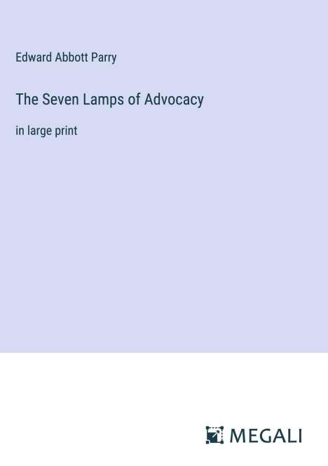 Edward Abbott Parry: The Seven Lamps of Advocacy, Buch