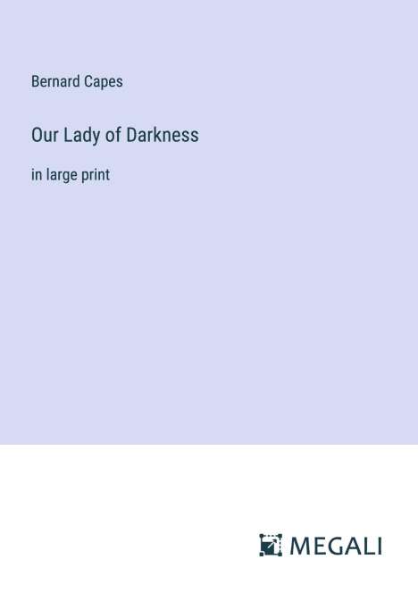 Bernard Capes: Our Lady of Darkness, Buch