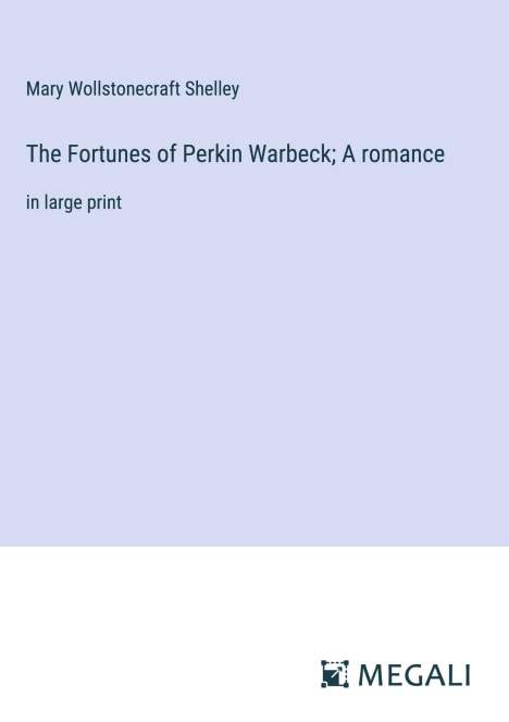 Mary Wollstonecraft Shelley: The Fortunes of Perkin Warbeck; A romance, Buch