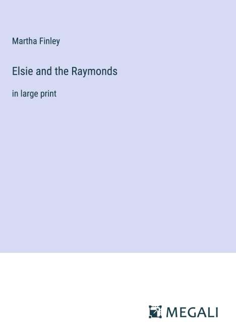 Martha Finley: Elsie and the Raymonds, Buch