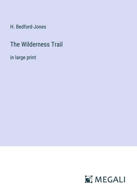 H. Bedford-Jones: The Wilderness Trail, Buch