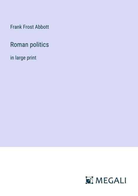 Frank Frost Abbott: Roman politics, Buch