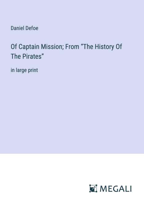 Daniel Defoe: Of Captain Mission; From ¿The History Of The Pirates¿, Buch