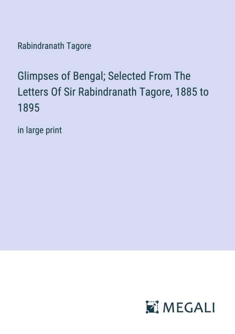 Rabindranath Tagore: Glimpses of Bengal; Selected From The Letters Of Sir Rabindranath Tagore, 1885 to 1895, Buch