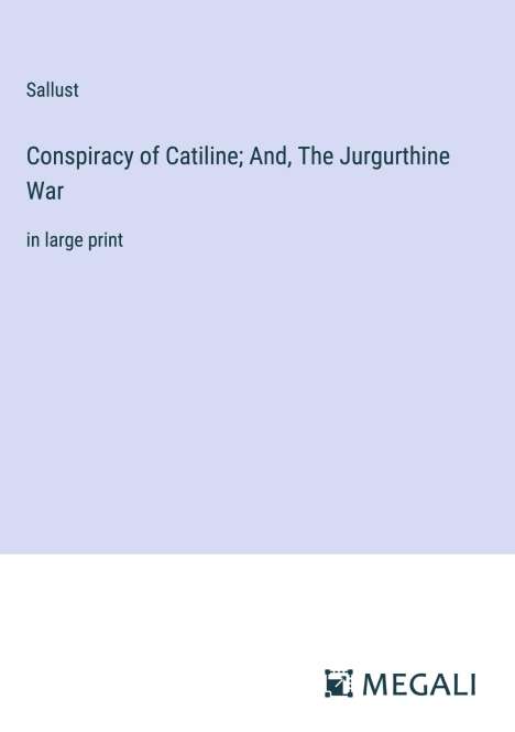 Sallust: Conspiracy of Catiline; And, The Jurgurthine War, Buch