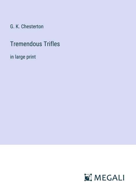 G. K. Chesterton: Tremendous Trifles, Buch
