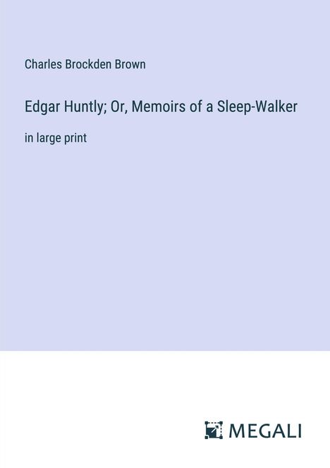 Charles Brockden Brown: Edgar Huntly; Or, Memoirs of a Sleep-Walker, Buch