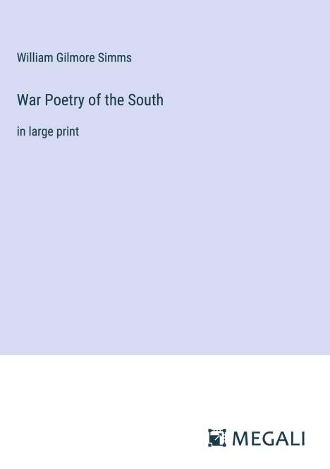 William Gilmore Simms: War Poetry of the South, Buch