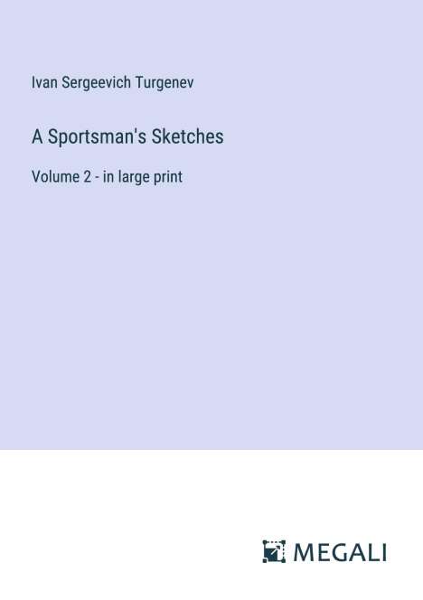 Ivan Sergeevich Turgenev: A Sportsman's Sketches, Buch