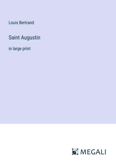 Louis Bertrand: Saint Augustin, Buch