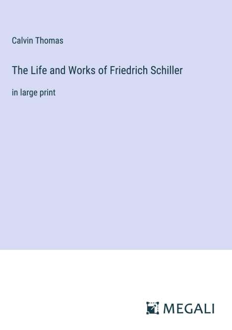 Calvin Thomas: The Life and Works of Friedrich Schiller, Buch