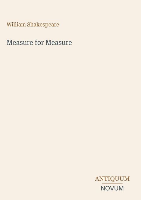 "William Shakespeare, Measure for Measure, ANTIQUUM NOVUM" in schlichter Schrift auf beigem Hintergrund.