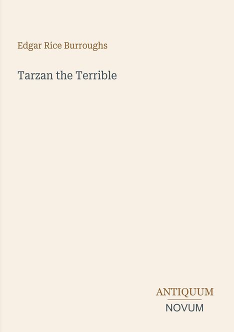 Text: "Edgar Rice Burroughs", "Tarzan the Terrible", "ANTIKUM NOVUM". Beige Hintergrund, einfaches Design.