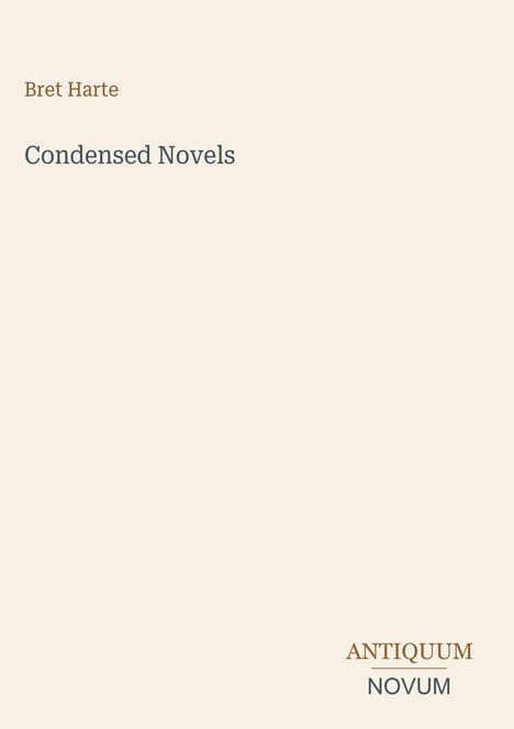 Text: "Bret Harte, Condensed Novels, ANTIQUUM NOVUM". Schlichtes, minimalistisches Design auf hellem Hintergrund.