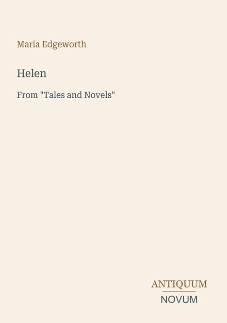 Titel "Helen" von Maria Edgeworth, aus "Tales and Novels", Logo unten: Antiquum Novum. Schlichtes Design.