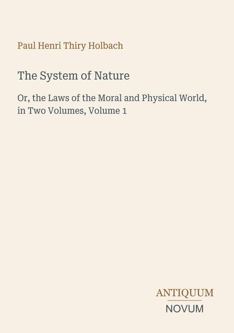 Titel: "The System of Nature". Untertitel: "Or, the Laws of the Moral and Physical World, Volume 1". Hellbeiger Hintergrund.