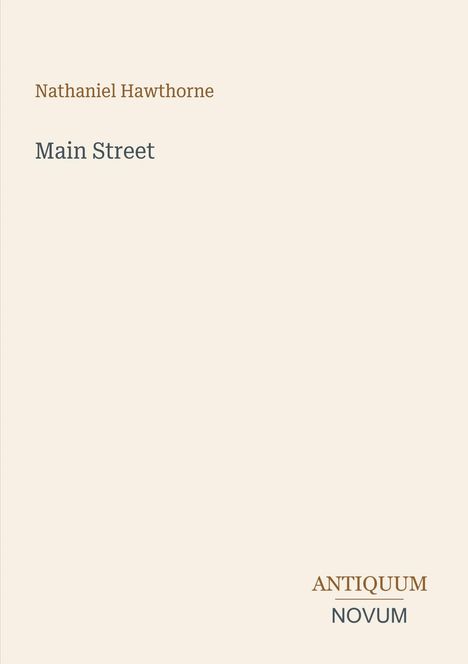 Text: "Nathaniel Hawthorne, Main Street, ANTIQUUM NOVUM". Das Layout ist schlicht mit eleganter Typografie.