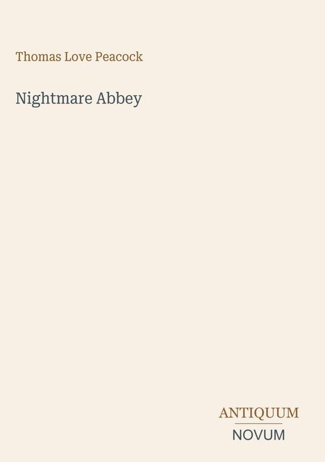 "Thomas Love Peacock, Nightmare Abbey, ANTIQUUM NOVUM" auf cremefarbenem Hintergrund, minimalistisches Design.